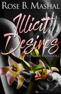 Illicit Desires by Rose B. Mashal