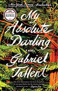 My Absolute Darling by Gabriel Tallent
