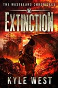 Extinction (The Wasteland Chronicles #6) by Kyle West
