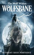 Wolfsbane by Bethany Shay Porteous