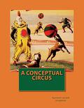 A Conceptual Circus by Kenneth Jarrett Singleton
