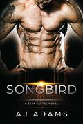 Songbird (Zetas #2) by A.J. Adams
