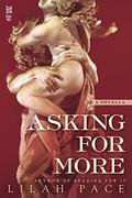 Asking for More (Asking for It #2.5) by Lilah Pace