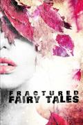 Fractured Fairy Tales by Victoria Kinnaird