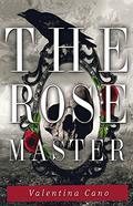 The Rose Master (The Rose Master #1) by Valentina Cano