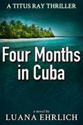 Four Months in Cuba by Luana Ehrlich
