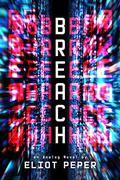 Breach by Eliot Peper