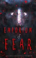 The Emporium of Fear: A Halloween Horror Anthology by Michelle Brown