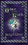More Than Just Luck (Luck #4) by Jaclyn Weist