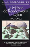 La Maison de Rendez-Vous and Djinn by Alain Robbe-Grillet