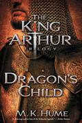 Dragon's Child (King Arthur #1) by M.K. Hume