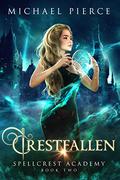 Crestfallen (Spellcrest Academy #2) by Michael Pierce