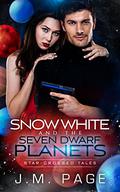 Snow White and the Seven Dwarf Planets (Star-Crossed Tales #8) by J.M. Page