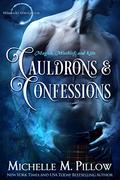 Cauldrons and Confessions by Michelle M. Pillow