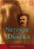 Nietzsche Against Dracula: Part One (Nietzsche Against Dracula #1) by Steven Prizeman