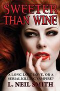 Sweeter Than Wine by L. Neil Smith