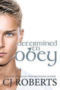 Determined to Obey (The Dark Duet #3.5) by C.J. Roberts