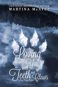Loving You With Teeth and Claws (Dead Things #0) by Martina McAtee