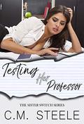 Testing Her Professor by C.M. Steele