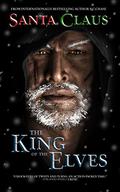 Santa Claus: The King of the Elves by B.C. Chase
