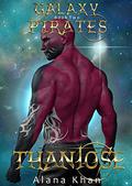 Thantose: Book Two in the Galaxy Pirates Alien Abduction Romance Series by Alana Khan