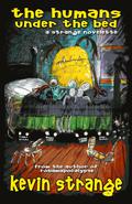 The Humans Under the Bed by Kevin Strange