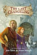 The Last Changeling (The Seelie Wars #2) by Adam Stemple