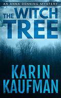 The Witch Tree (Anna Denning Mystery #1) by Karin Kaufman
