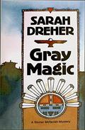 Gray Magic (Stoner McTavish Mysteries #3) by Sarah Dreher