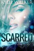 Scarred - Book 6 by Kylie Walker