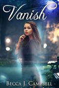 Vanish by Becca J. Campbell