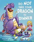 Do Not Take Your Dragon to Dinner by Andy Elkerton