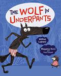 The Wolf in Underpants (Le Loup en slip #1) by Wilfrid Lupano