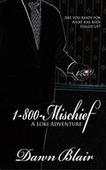 1-800-Mischief (The Loki Adventures #1) by Dawn Blair