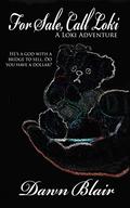 For Sale, Call Loki (The Loki Adventures #2) by Dawn Blair
