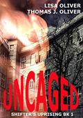 Uncaged by Lisa Oliver, Thomas J. Oliver