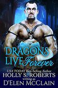 Dragons Live Forever (Fire Chronicles #4) by D'Elen McClain