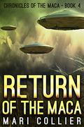 Return of the Maca (Chronicles of the Maca #4) by Mari Collier
