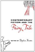 Contemporary Fiction and the Fairy Tale by Cristina Bacchilega