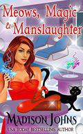 Meows, Magic & Manslaughter by Madison Johns