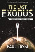The Last Exodus: The Earthborn Trilogy Book 1 (The Earthborn Trilogy #1) by Paul Tassi