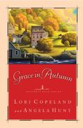 Grace in Autumn by Lori Copeland, Angela Elwell Hunt
