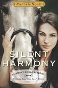 Silent Harmony: A Vivienne Taylor Horse Lover's Mystery (Fairmont Riding Academy #1) by Michele Scott