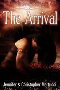 The Arrival by Jennifer Martucci, Christopher Martucci