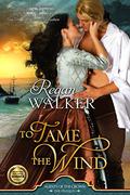 To Tame the Wind by Regan Walker