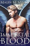 Immortal Blood (Immortal Heart, #1) by Magen McMinimy