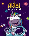 Arial, the Astronaut (UnicornPreneur #2) by Mary Nhin