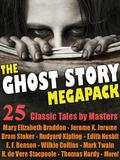 The Ghost Story Megapack: 25 Classic Tales by Masters by Walter Scott