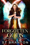 Forgotten Gods (The Forgotten Gods #1) by S.T. Branton