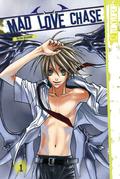 Mad Love Chase Volume 1 (Mad Love Chase #1) by Takashima Kazusa